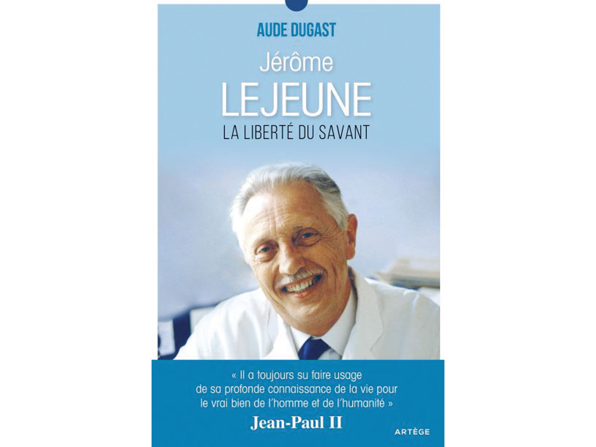 J’ai lu pour vous: Jérôme Lejeune, la liberté du savant